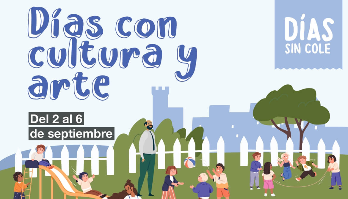 Días sin Cole del 2 al 6 de septiembre en Moralzarzal, Días con cultura y arte